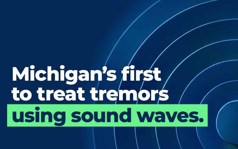 Michigan's first to treat tremors using sound waves.