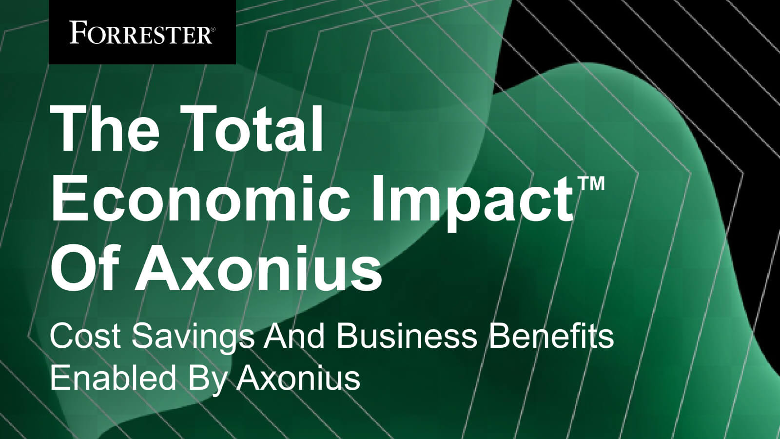 Forrester Total Economic Impact™ of Axonius Cybersecurity Asset ...
