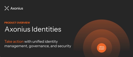 Axonius Identities - Product Overview