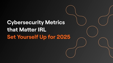 Cybersecurity Metrics that Matter IRL
