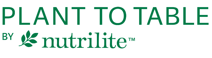Plant To Table by Nutrilite
