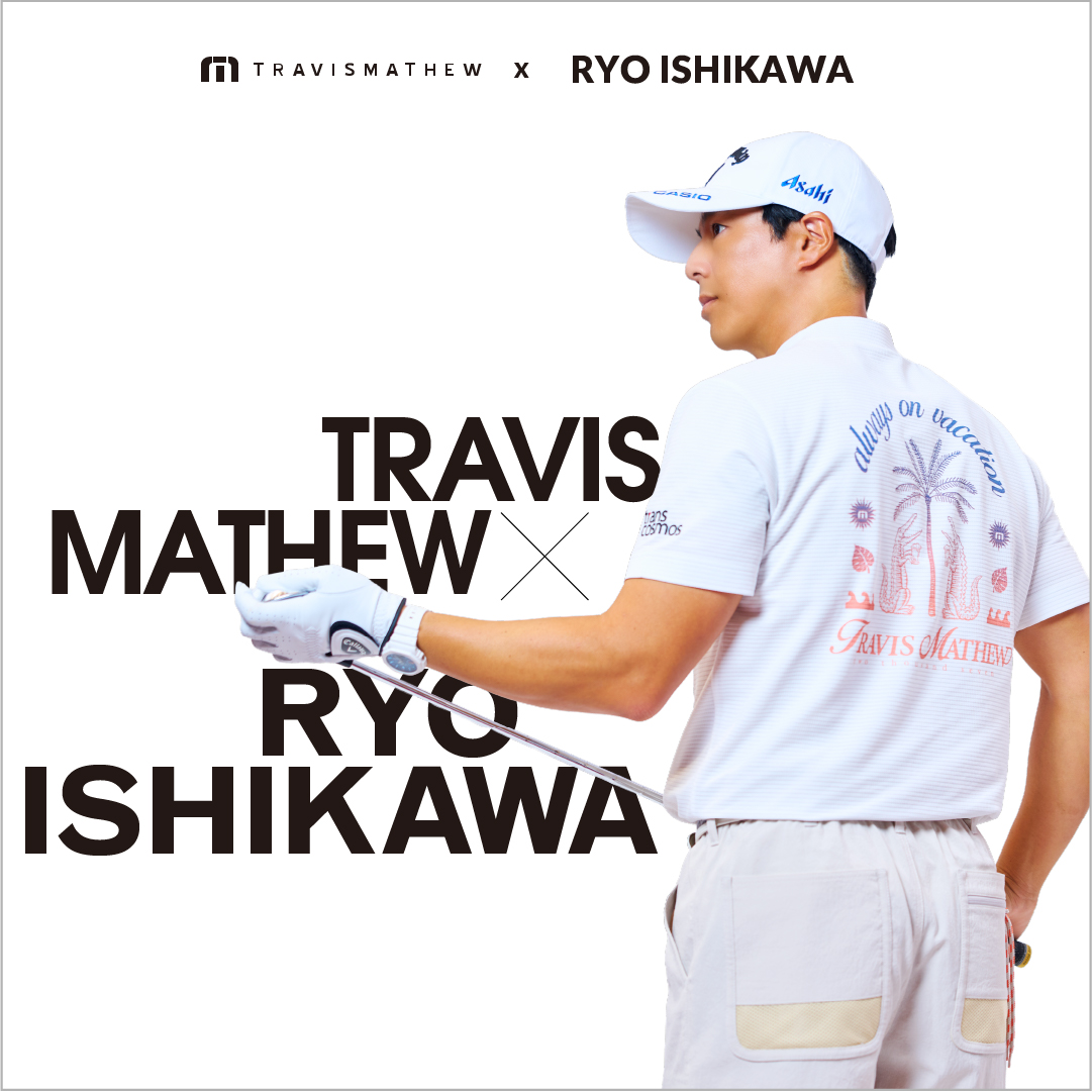 石川遼プロ着用アイテム | トラヴィスマシュー(TRAVISMATHEW)公式通販