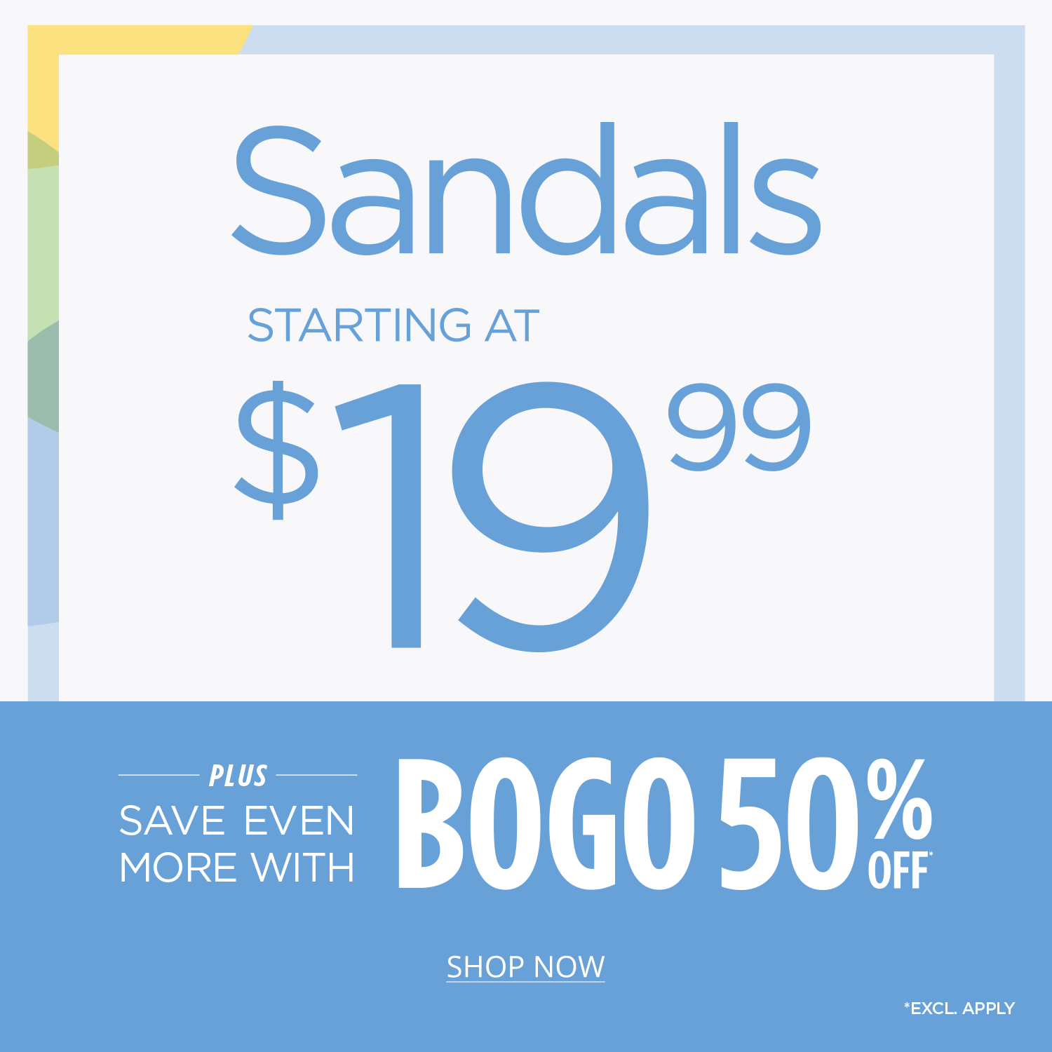 Sandals starting at $19.99 plus buy one get one 50% off