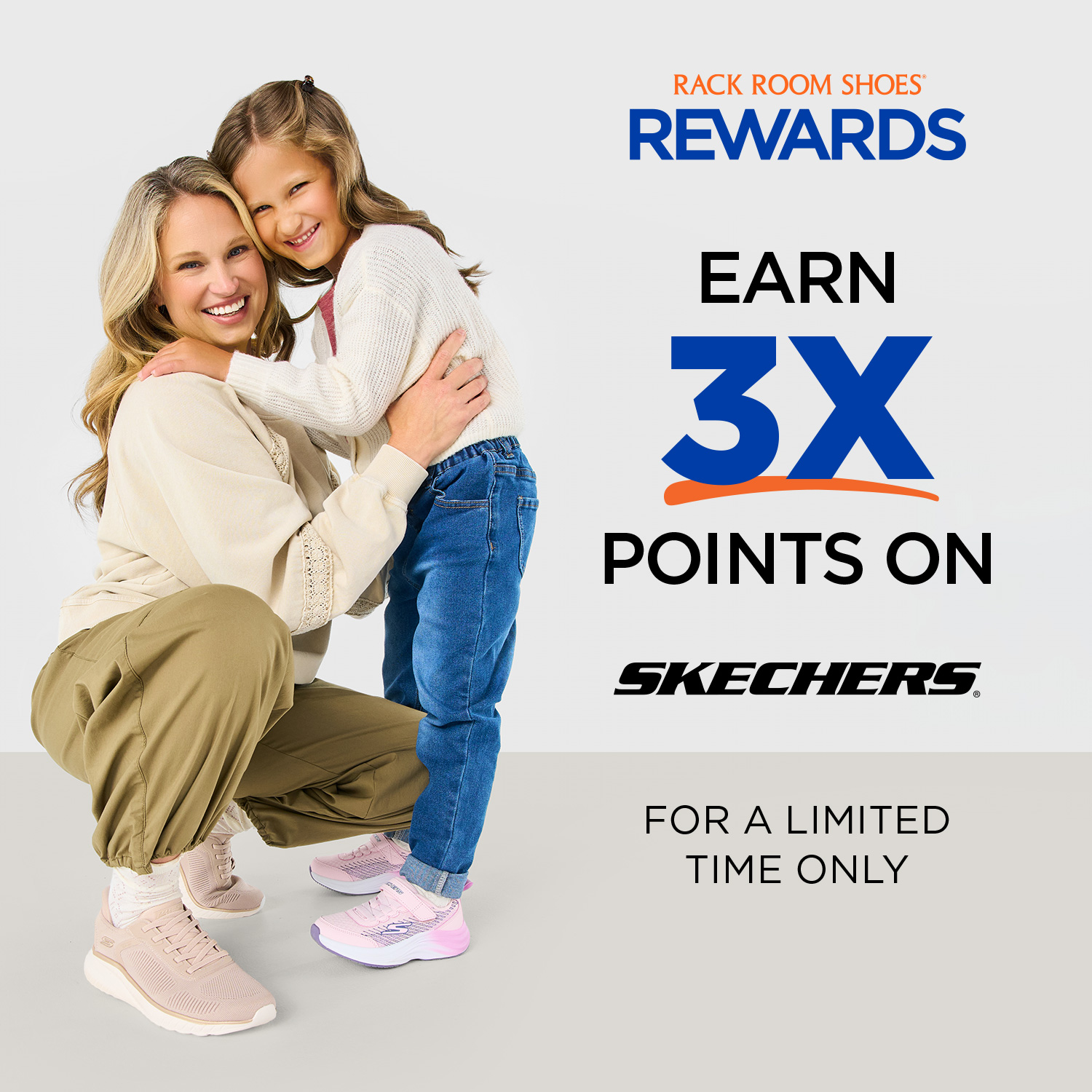 Woman kneeling and holding little girl that has her hands on the woman's shoulders, both wearing Skechers sneakers. Text saying Rack Room Rewards Earn 3X Points On Skechers. For a limited time only.
