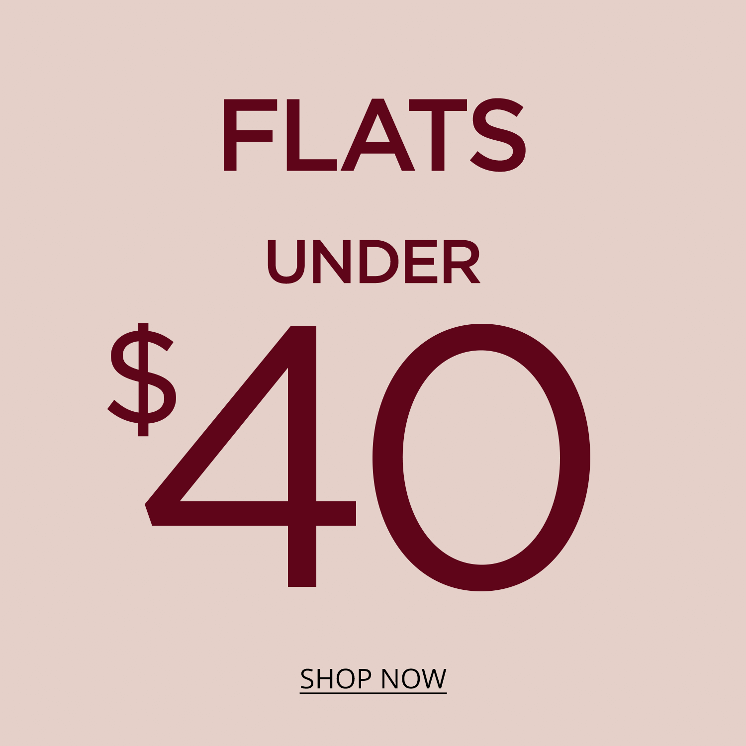 Flats under $40