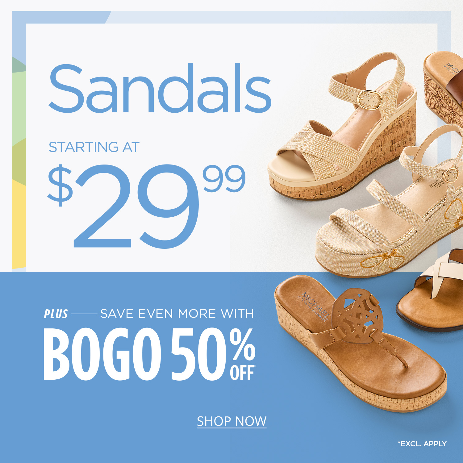 Sandals starting at $29.99 plus buy one get one 50% off, 5 different sandal styles laid out against a blue and white graphic with a focus on neutral colors and cork platforms.