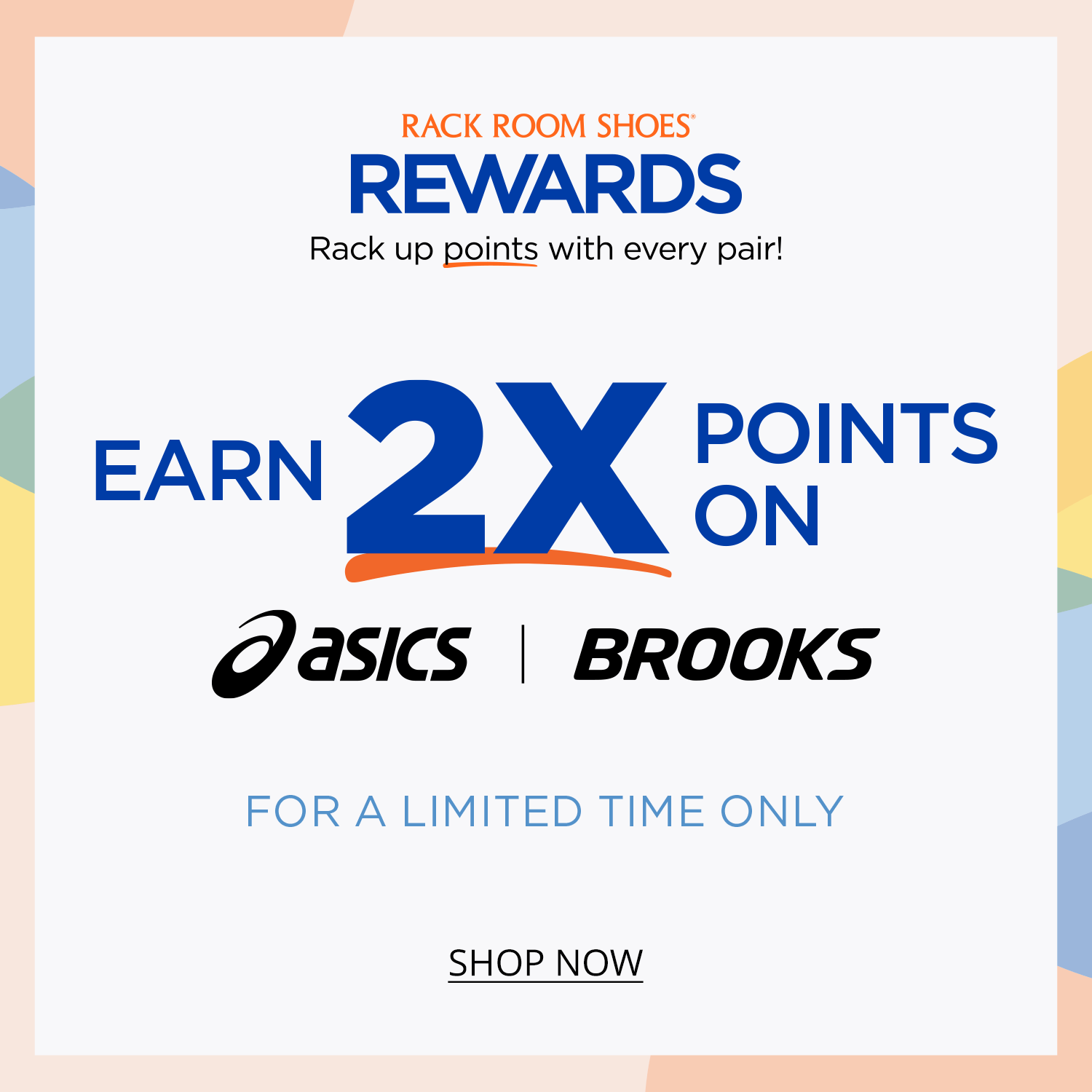 Rack Room Shoes Rewards. Rack up points with every pair! Earn 2X Points on Asics, Brooks. For a limited time only.