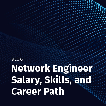 Blog - Network Engineer Salary Skills and Career Path
