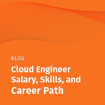 Blog_-_Cloud_Engineer_Salary_Skills_and_Career_Path_-_340x340_Thumb.jpg