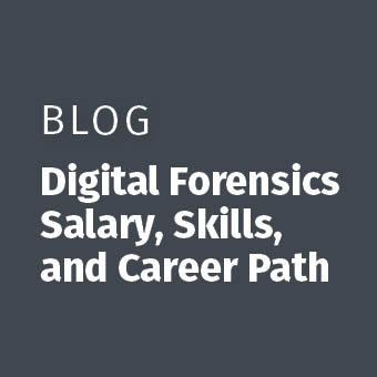 blog_340x340_Digital_Forensics_Salary_Skills_and_Career_Path.jpg