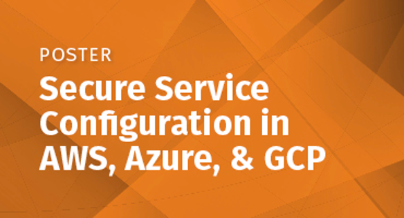 Poster: Secure Service Configuration in AWS, Azure, & GCP
