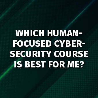 _Which_human-focused_cybersecurity_course_is_best_for_me_340x340.jpg