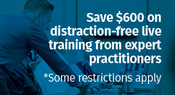 Save $600 on distraction-free live training from expert practitioners