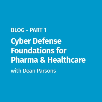 ICS - Blog - Blog - Cyber Defense Foundations for Pharma & Healthcare_340 x 340.jpg