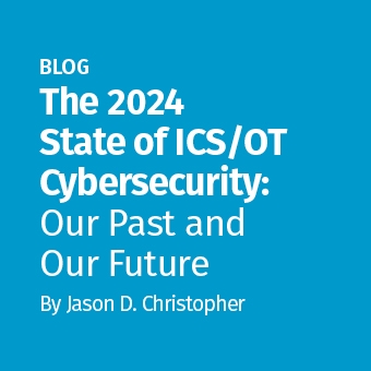 ICS - Blog - The 2024 State of ICS_OT Cybersecurity- Our Past and Our Future_340 x 340.jpg