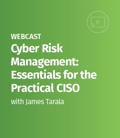 Webcast: Cyber Risk Management: Essentials for the Practical CISO