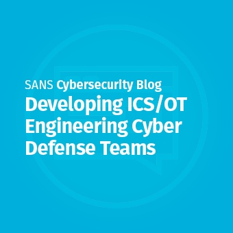 ICS_blog_-_Developing_ICS_OT_Engineering_Cyber_Defense_Teams2.jpg