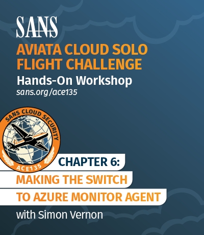 CLD - Aviata Cloud Solo Flight Challenge - Chapter 6 - Making the Switch to Azure Monitor Agent - Workshop - 9.19_400 x 460.jpg