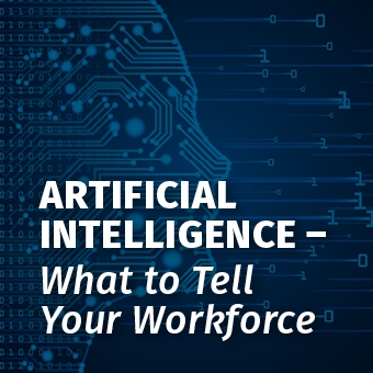 Artificial_Intelligence_–_What_to_Tell_Your_Workforce_-_Blog_Thumb.jpg