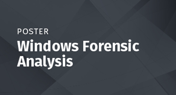 Poster: Windows Forensic Analysis