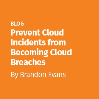 CLD_-_Blog_-_Prevent_Cloud_Incidents_from_Becoming_Cloud_Breaches_340_x_340.jpg