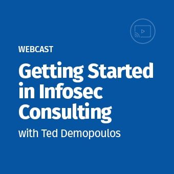 Webcast: Getting Started in Infosec Consulting