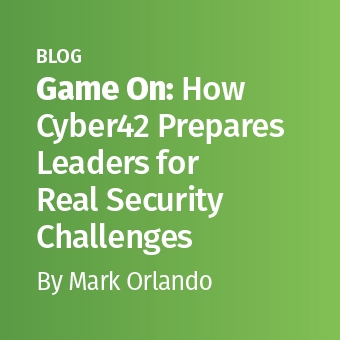 MGT_Blog_How-Cyber42-Prepares-Leaders-for-Real-Security-Challenges_340 x 340.jpg