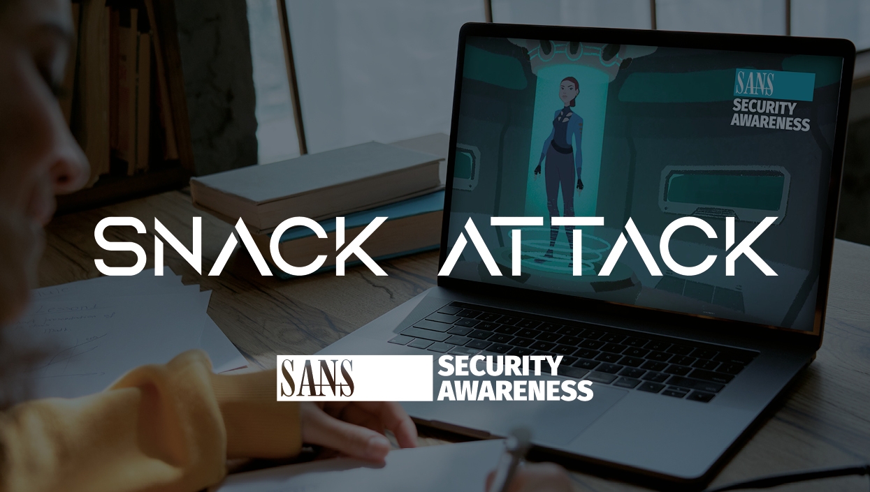 Snack Attack from SANS Security Awareness