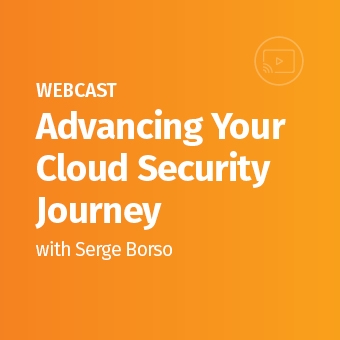 Webcast_-_CLD_-_Advancing_Your_Cloud_Security_Journey_-_10.24_-_340x340.jpg
