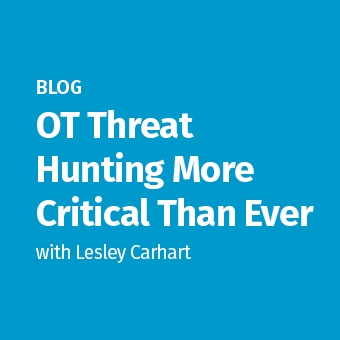 ICS - Blog - OT Threat Hunting More Critical Than Ever_340 x 340.jpg