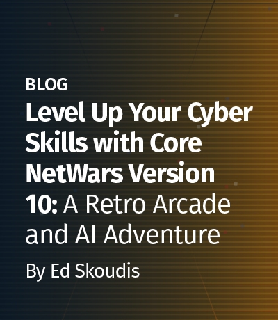 Ranges - Blog - Level Up Your Cyber Skills with Core NetWars Version 10