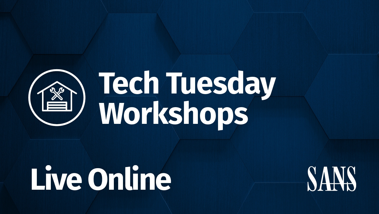 Experience Sans Live Online With Tech Tuesday Workshops Sans Institute