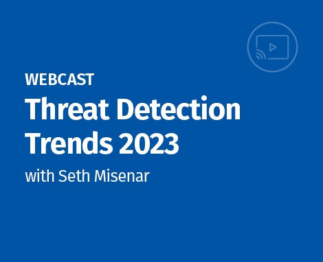 Webcast_-_CD_-_Threat_Detection_Trends_2023_-_8.23.23_-_470x382.jpg