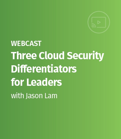 Webcast_-_LDR_-_Three_Cloud_Security_Differentiators_for_Leaders_-_10.12_-_400x460.jpg