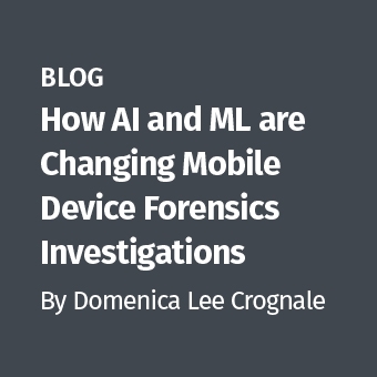DFIR_-_Blog_-_How_AI_and_ML_are_Changing_Mobile_Device_Forensics_Investigations_340_x_340.jpg