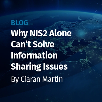 NIS2 - Blog - Why NIS2 Alone Can't Solve Information Sharing Issues_340 x 340.jpg