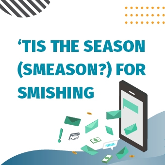 SSA_-_CAM_-_Blog_Thumb_-_Tis_the_season_(SMeaSon_)_for_Smishing_-_.jpg