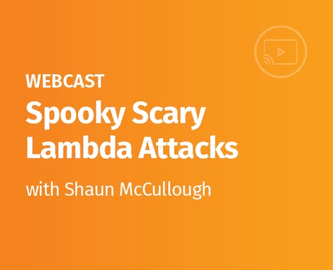 Webcast - Spooky Scary Lambda Attacks