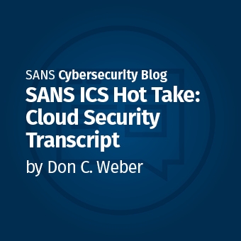 ICS_Blog_Post_SANS_ICS_Hot_Take-_Cloud_Security_Transcript2.jpg
