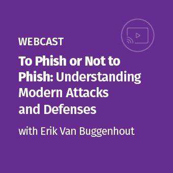Webcast: To Phish or Not to Phish