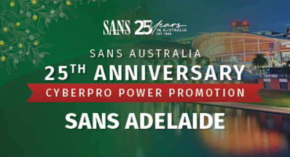 SANS Adelaide - 25th Anniversary CyberPro Power Promotion