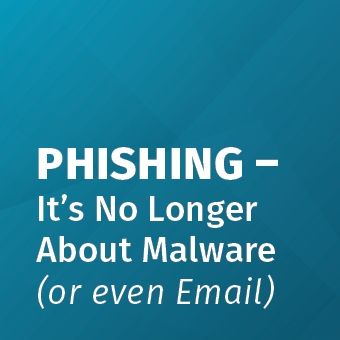 Phishing_–_It’s_Not_Longer_About_Malware_(or_even_Email)_-_Blog_Thumb_-_2.9.23.jpg
