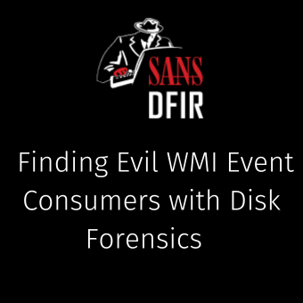 Finding_Evil_WMI_Event_Consumers_with_Disk_Forensics_-Blog_(1).png