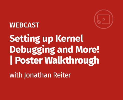 Webcast - Setting up Kernel Debugging and More
