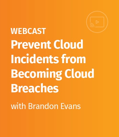 Webcast - Prevent Cloud Incidents from Becoming Cloud Breaches