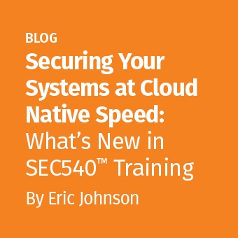 CLD - Blog - Securing Your Systems at Cloud Native Speed- What's New in SEC54 Training_340 x 340.jpg