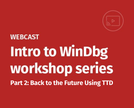 Webcast - Intro to WinDbg workshop series
