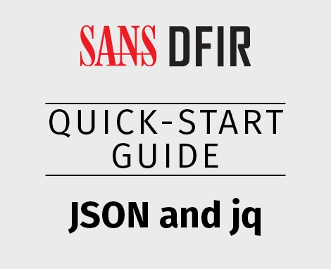 470x382_Q-S-Guide_DFIR_JSON-jq.jpg