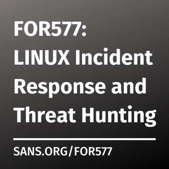 FOR577: Linux Incident Response and Threat Hunting