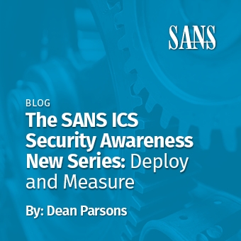 ICS_-_Blog_-_The_SANS_ICS_Security_Awareness_New_Series-Deploy_and_Measure_-_340x340.jpg
